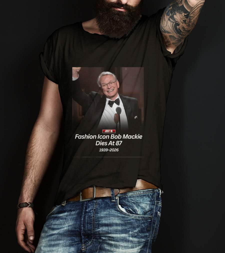 WABC News Just In Fashion Icon Bob Mackie Dies At 87 1939 2026 T-Shirt