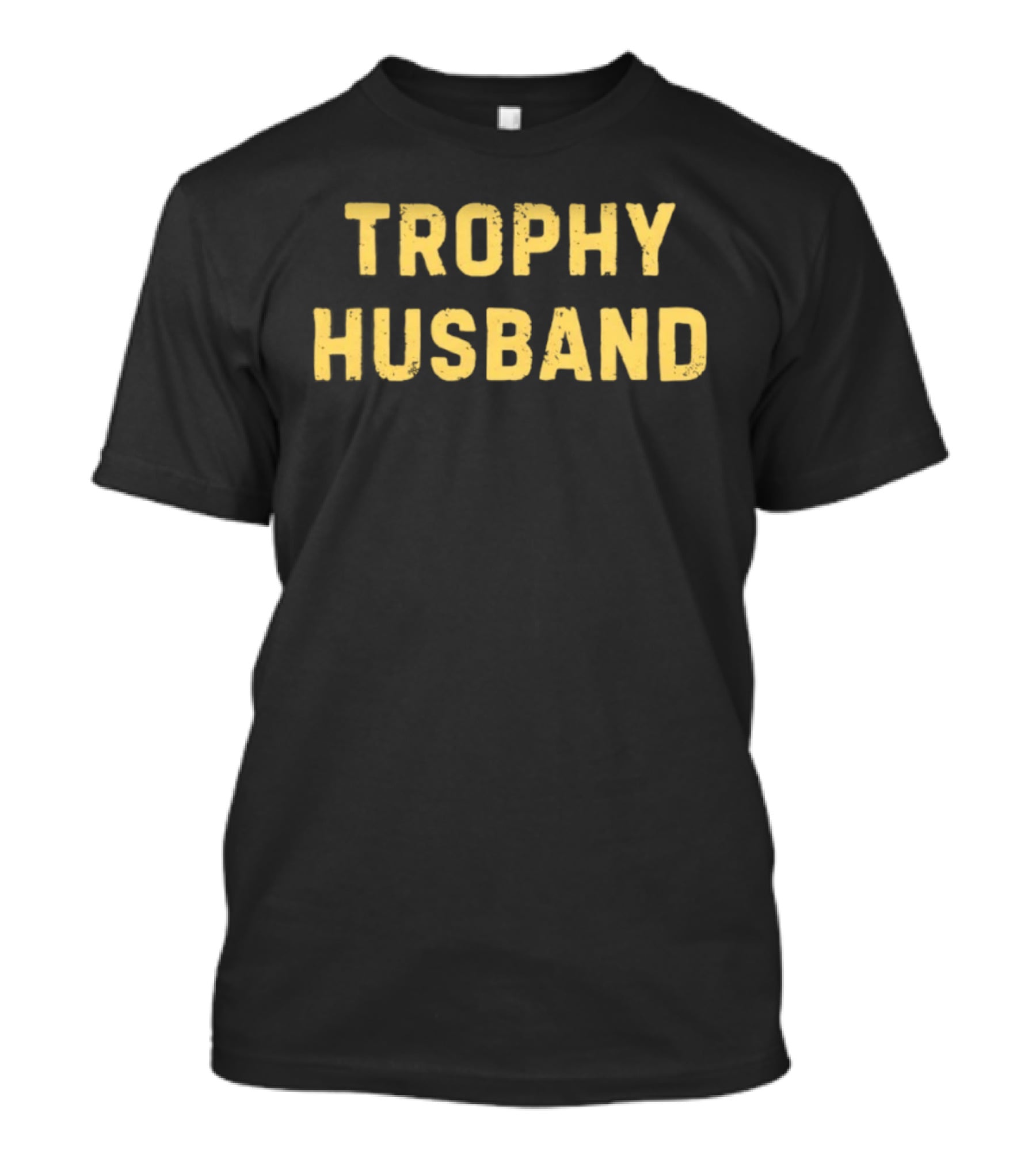 Trophy Husband Marriage Relationship Humor Popular Search T-Shirt