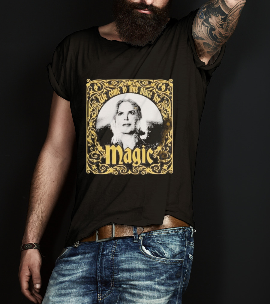 We Come To This Place For Magic Art Nouveau T-Shirt