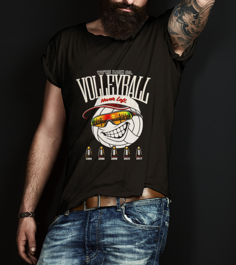 We're Back Volleyball Never Left Orange Sunglasses And Whistle T-Shirt