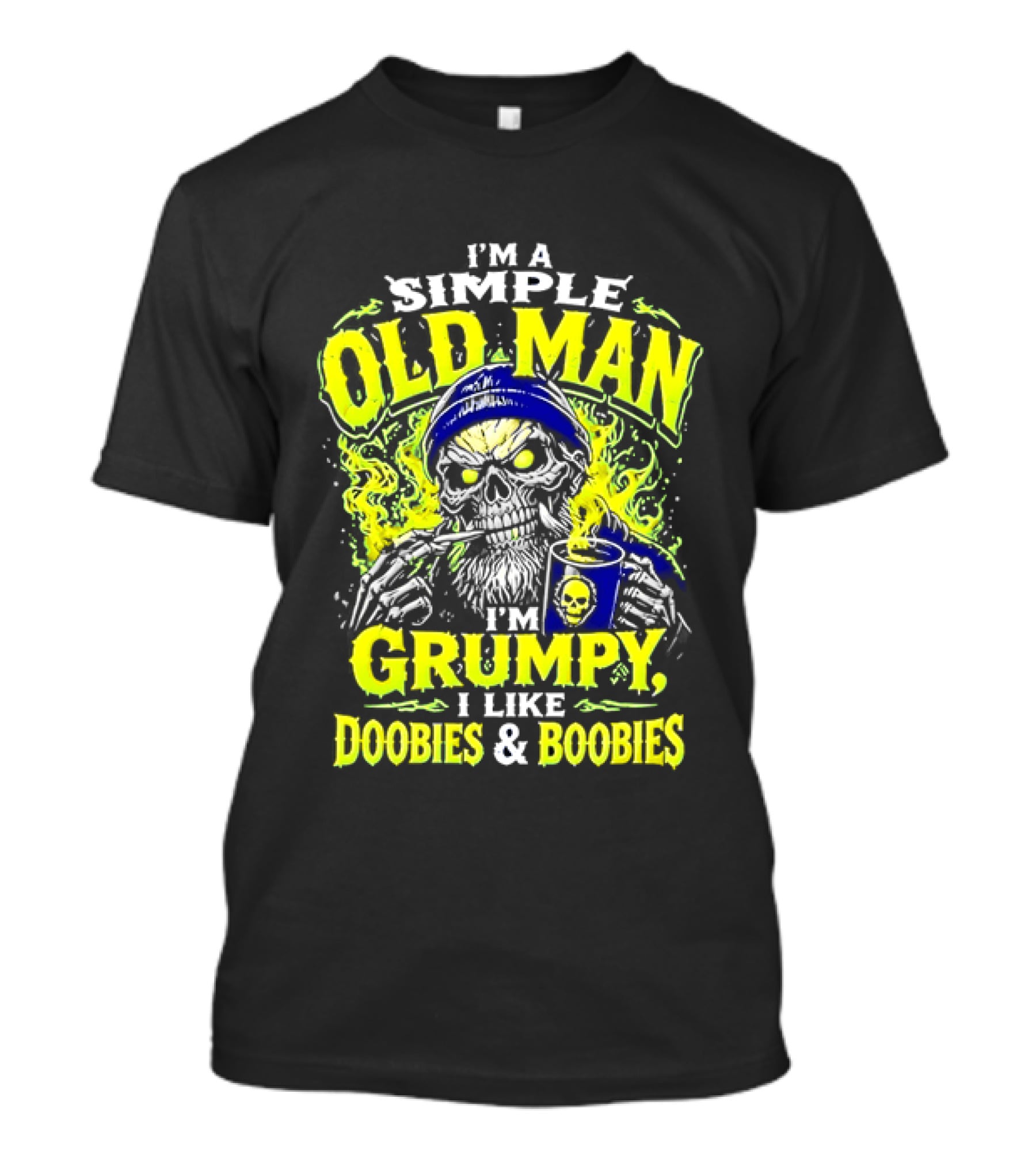 I'm A Simple Old Man Grumpy I Like Doobies And Boobies T-Shirt