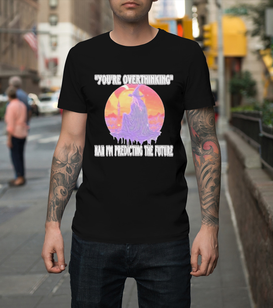 You're Overthinking Nah I'm Predicting The Future Wizard Purple Cloak Mystical Scene T-Shirt