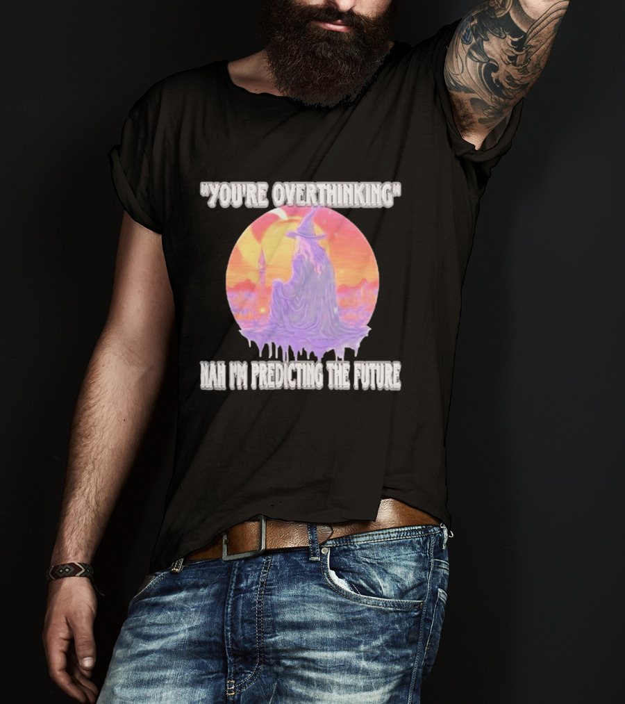 You're Overthinking Nah I'm Predicting The Future Wizard Purple Cloak Mystical Scene T-Shirt