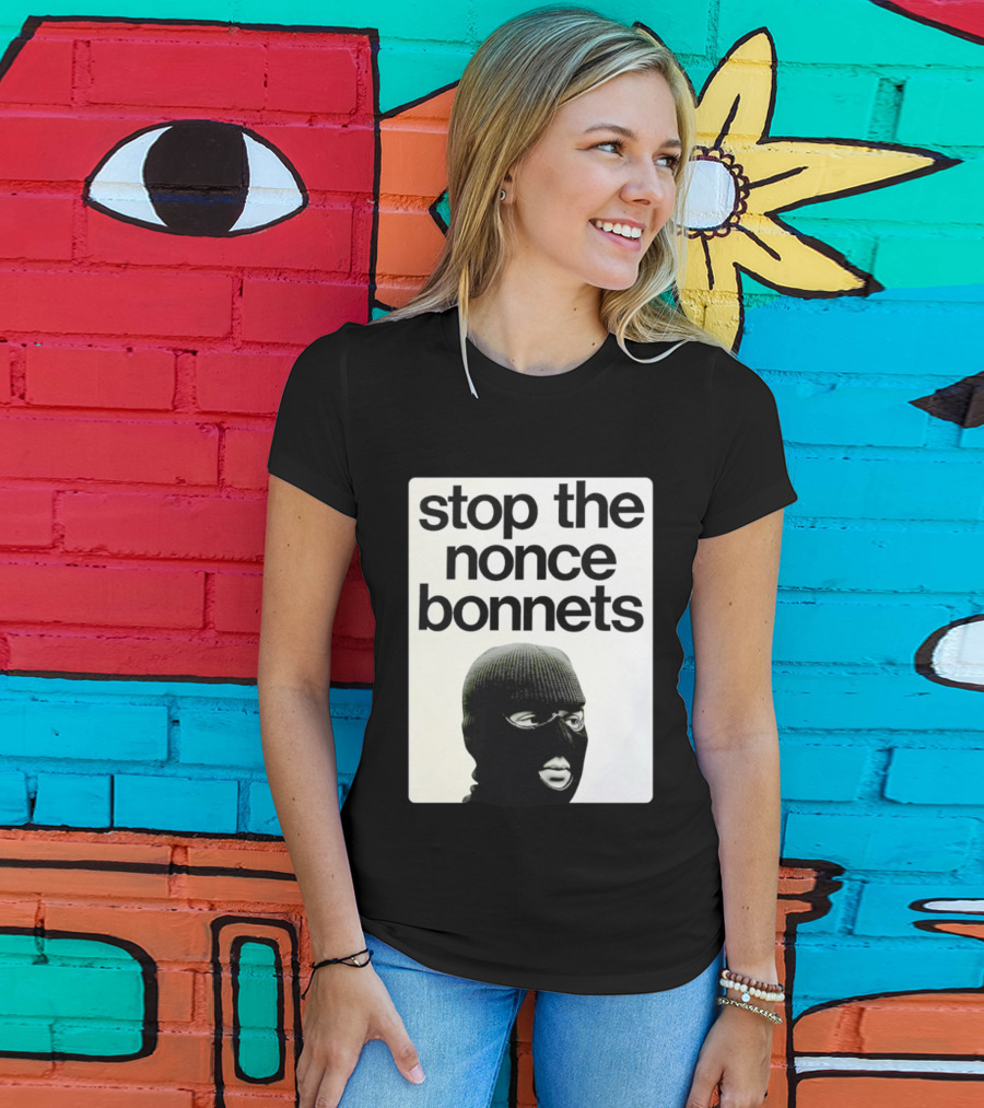 Stop The Nonce Bonnets Balaclava Slang Streetwear T-Shirt