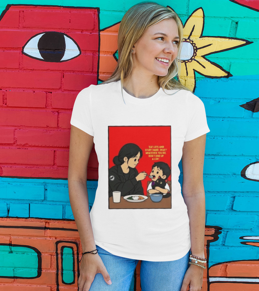 Eat Lots Study Hard Don't End Up A Cop Mother Feeding Child With Black Cat And Red T-Shirt