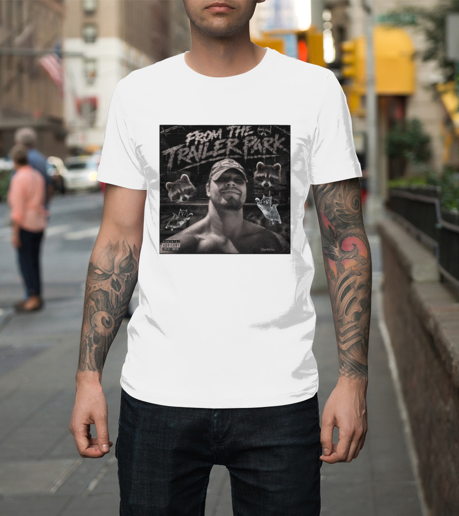 From The Trailer Park Slaybazza Parental Advisory Explicit Content Rugged T-Shirt