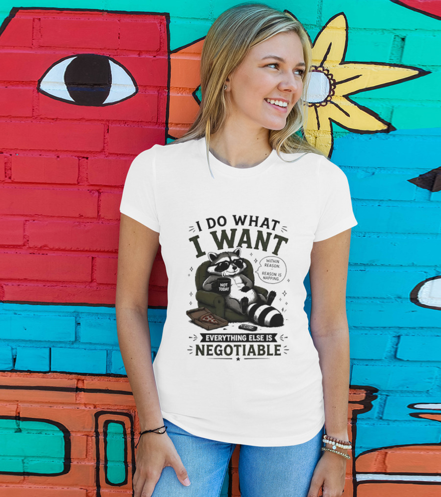 I Do What I Want Raccoon Pizza Everything Else Is Negotiable T-Shirt