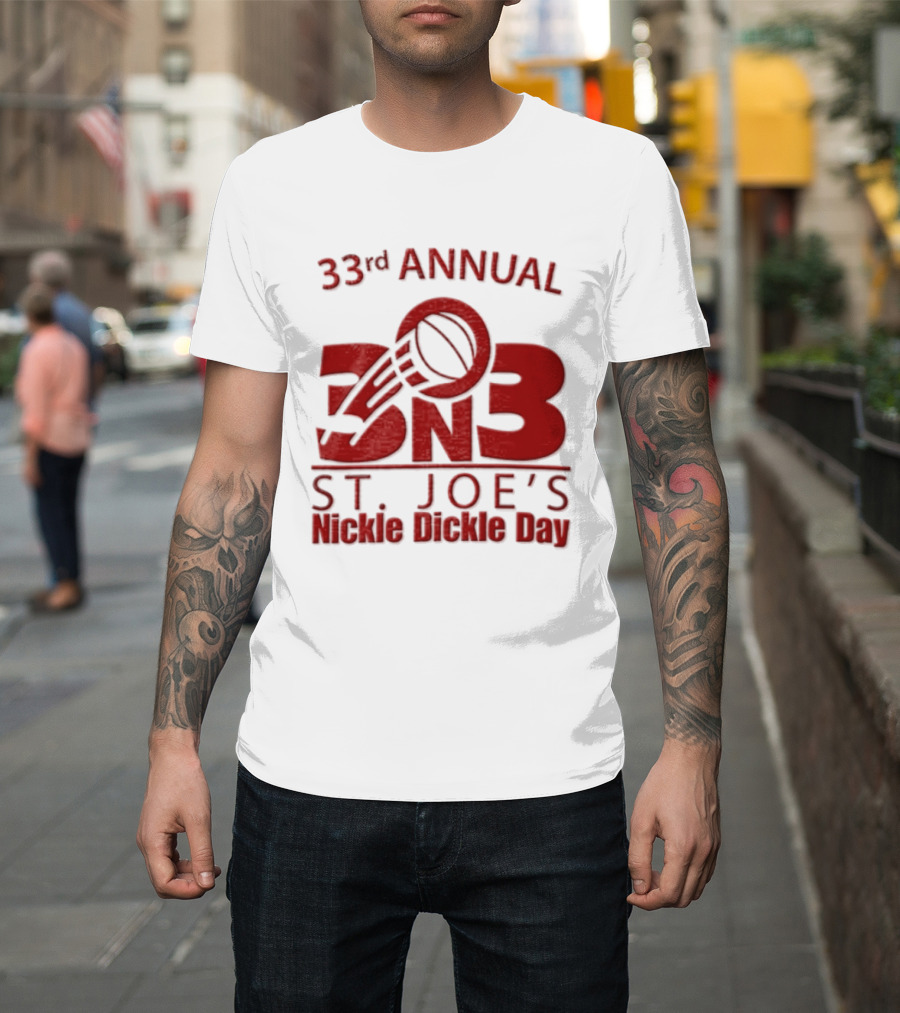 33rd Annual St Joe's Nickle Dickle Day 3on3 Basketball Tournament T-Shirt