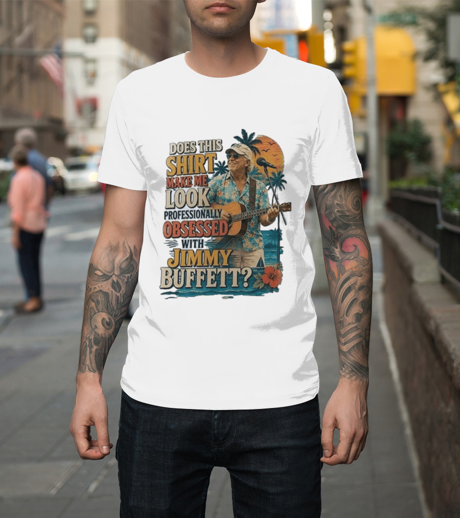 Jimmy Buffett Professionally Obsessed Tropical Vibes Musician T-Shirt