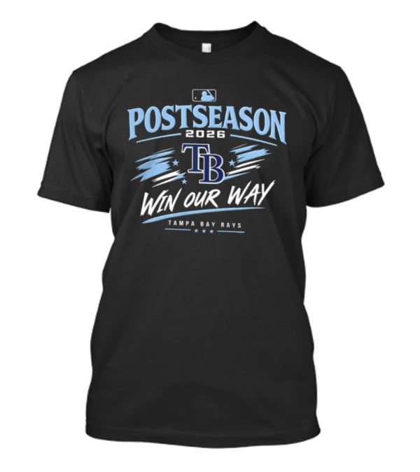 Tampa Bay Rays Postseason 2026 Win Our Way MLB T-Shirt