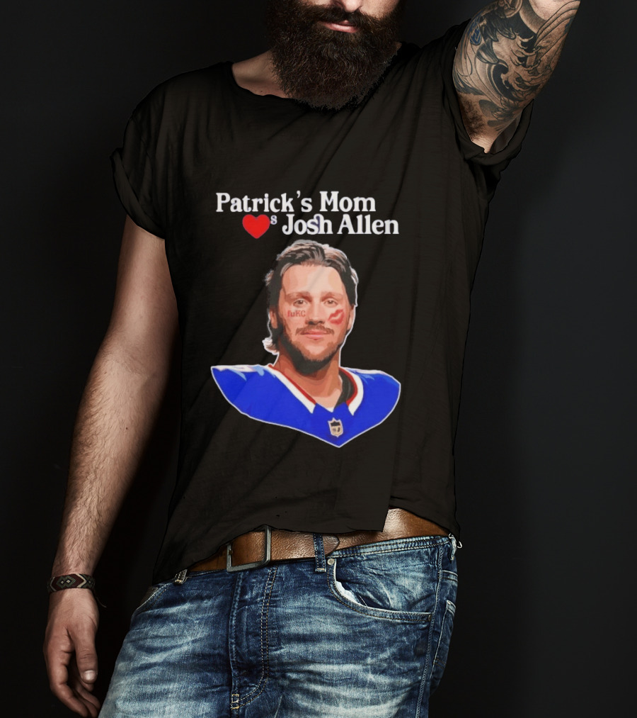 Patrick's Mom Loves Josh Allen FuKC Sports Rivalry T-Shirt