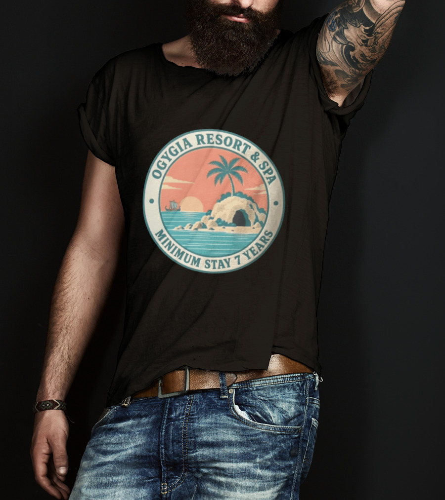 Ogygia Resort And Spa Minimum Stay 7 Years Calypso Odyssey Homer Greek Mythology T-Shirt