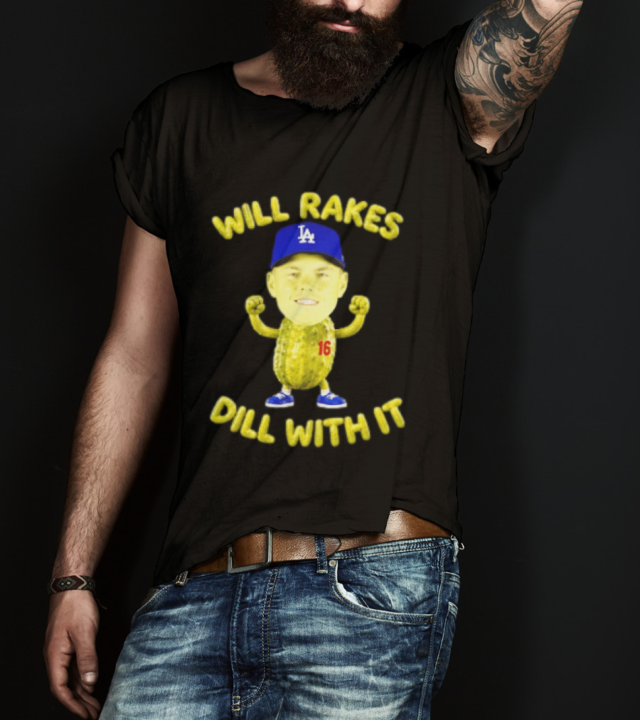 Will Smith Dodgers Will Rakes Dill With It LA Blue Cap T-Shirt