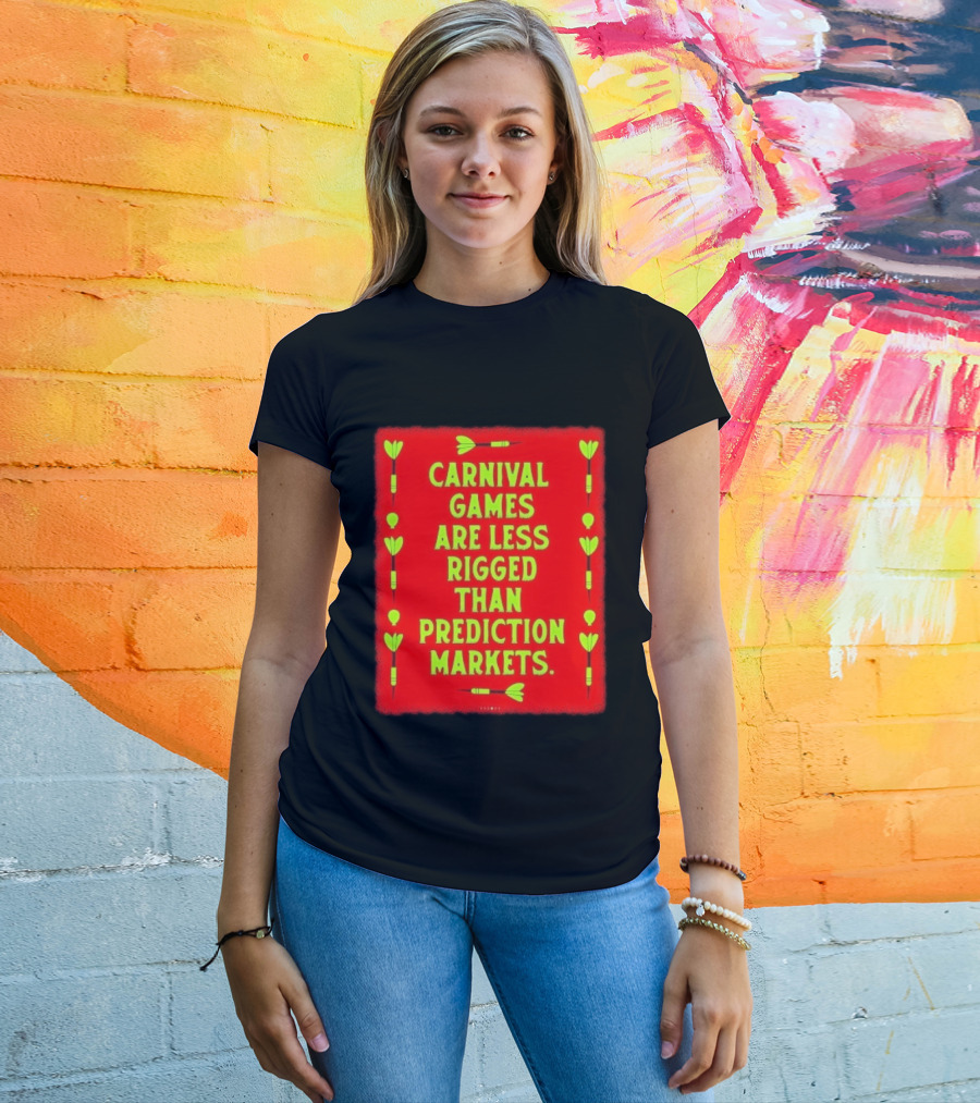 Carnival Games Are Less Rigged Than Prediction Markets Red And Green Dart T-Shirt