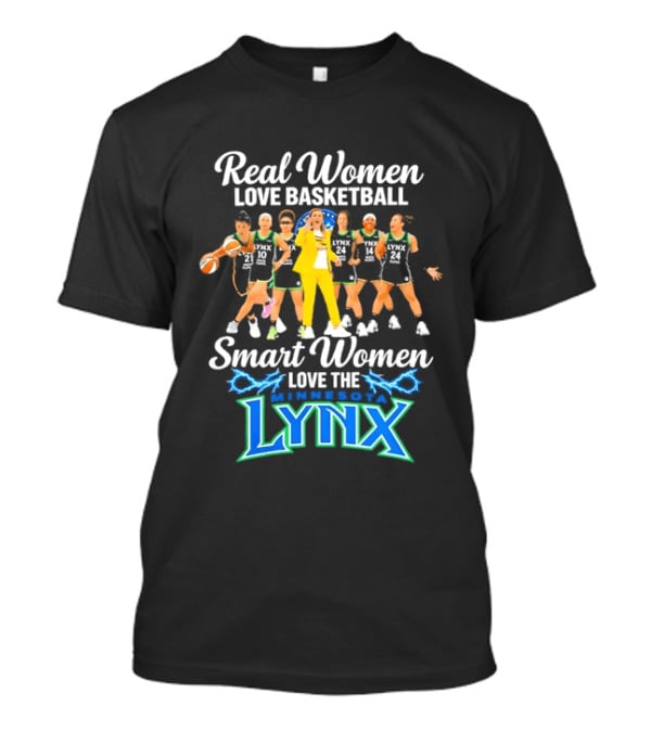 Real Women Love Basketball Smart Women Love The Minnesota Lynx Basketball Team T-Shirt