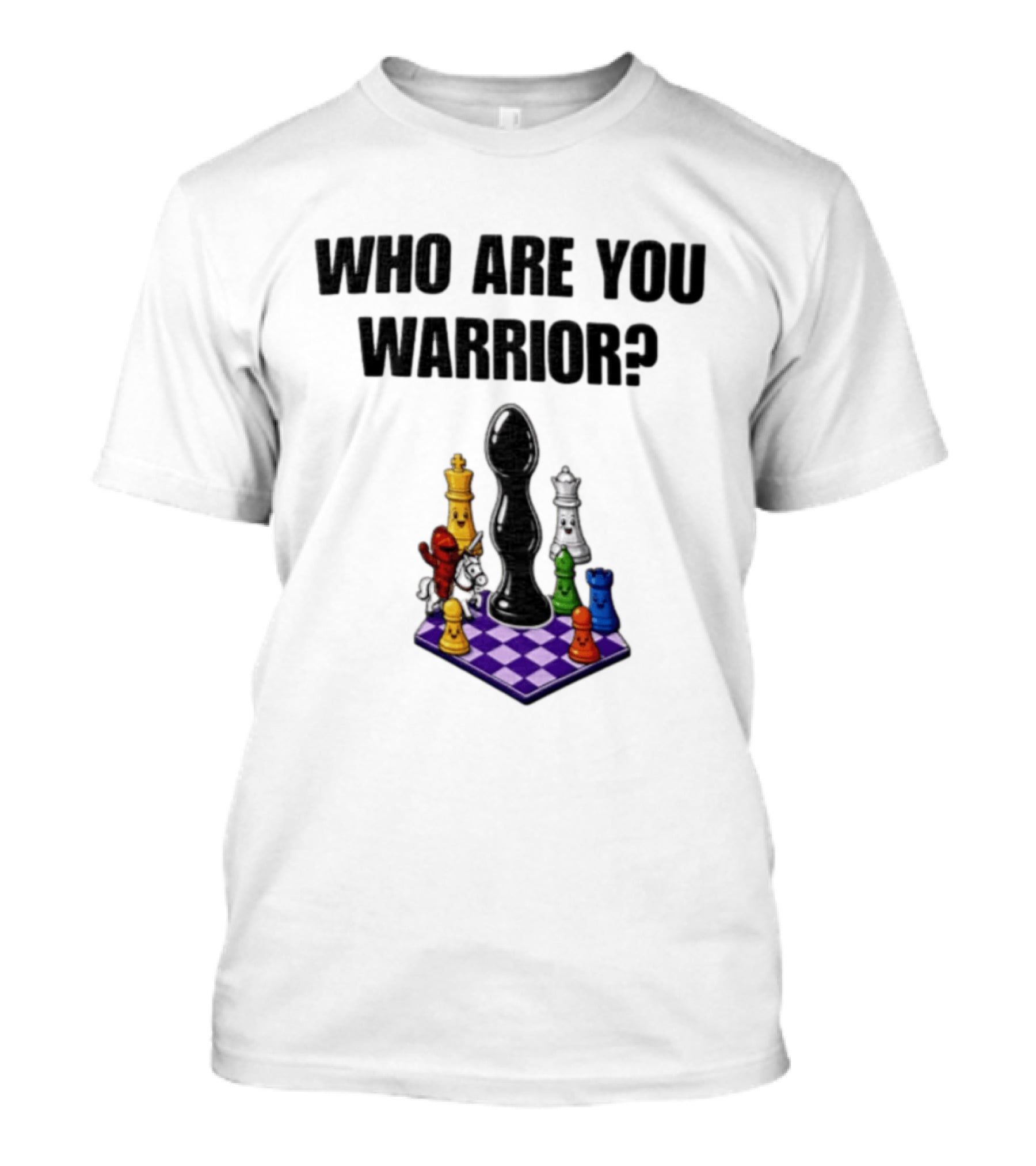 Who Are You Warrior Chess Piece Set Unique Anal Plug T-Shirt