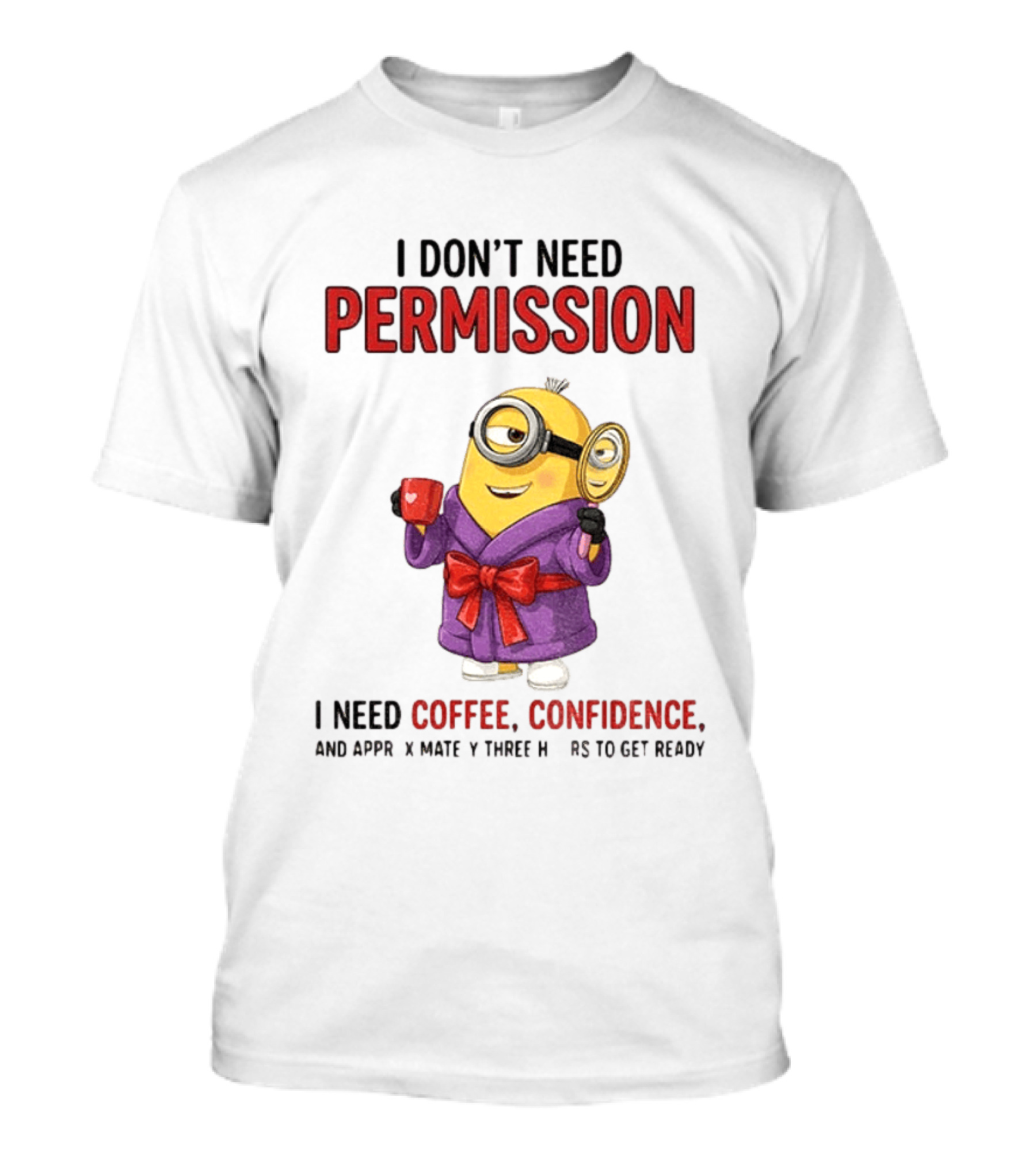 Minion Bathrobe Magnifying Glass I Don't Need Permission I Need Coffee Confidence T-Shirt