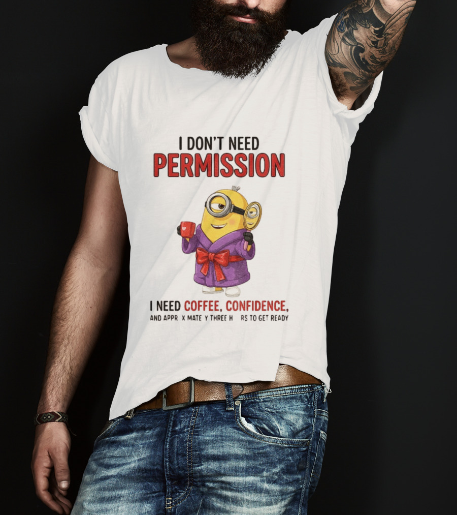 Minion Bathrobe Magnifying Glass I Don't Need Permission I Need Coffee Confidence T-Shirt