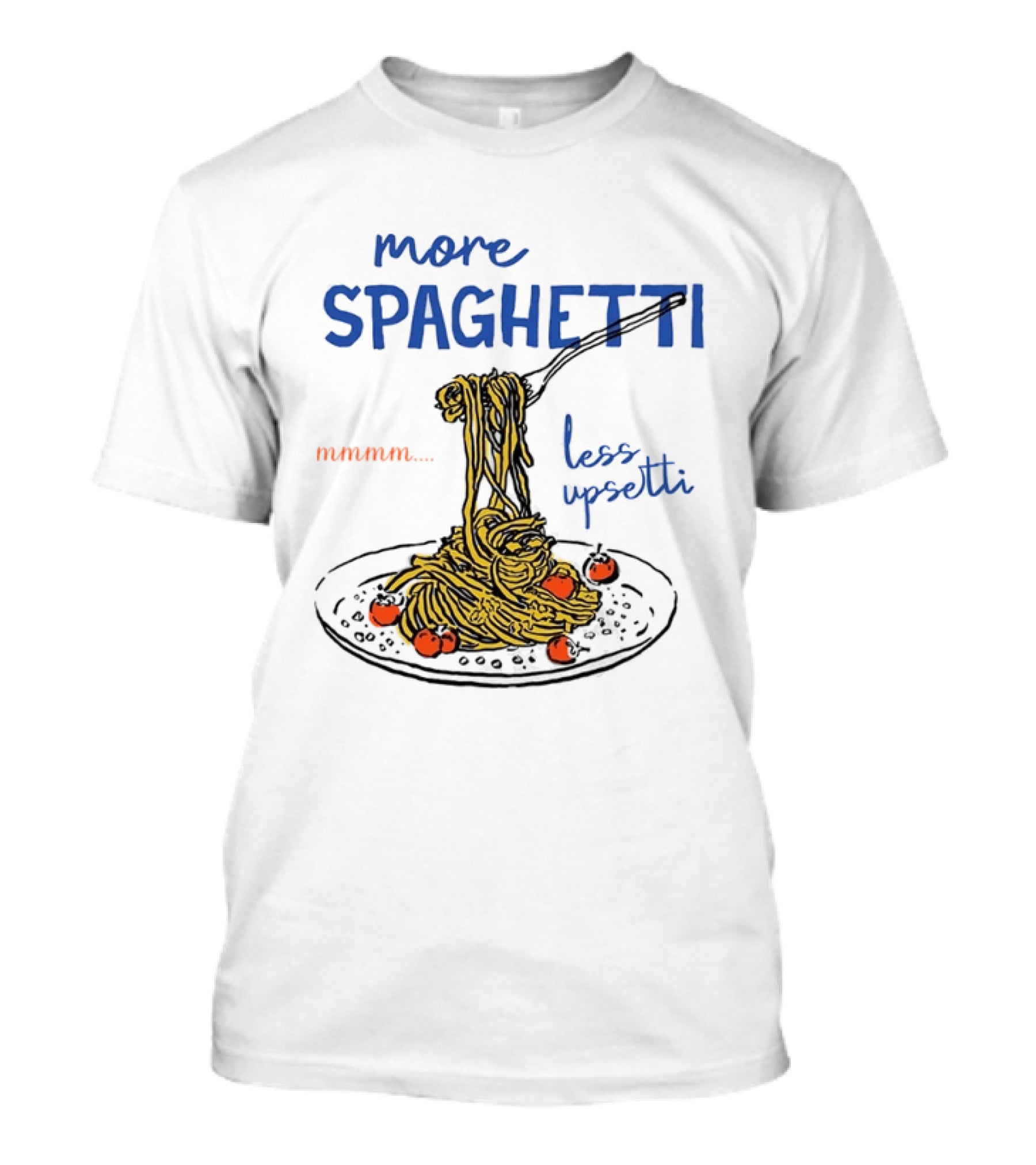 Spaghetti Lover Mmmm Less Upsetti Pasta Humor T-Shirt