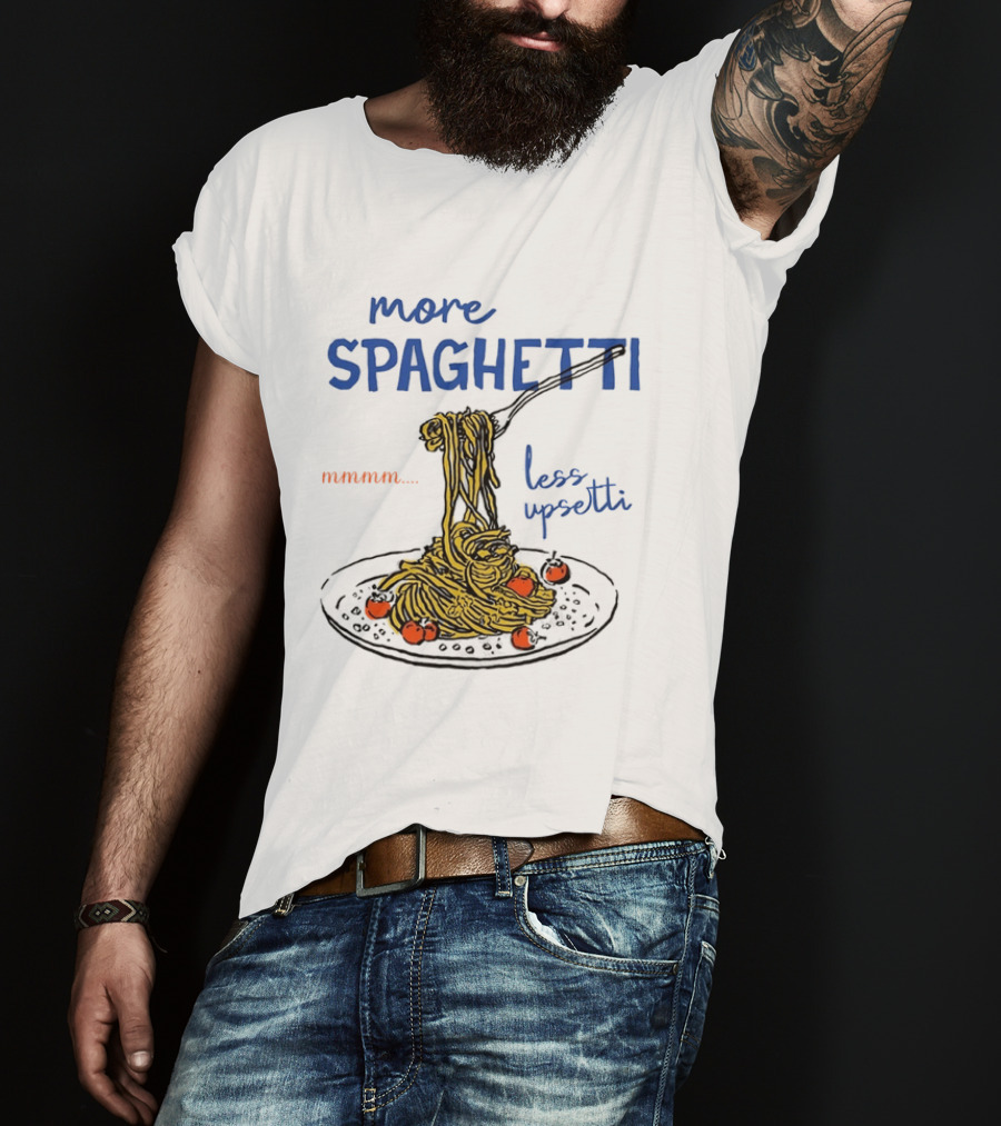 Spaghetti Lover Mmmm Less Upsetti Pasta Humor T-Shirt