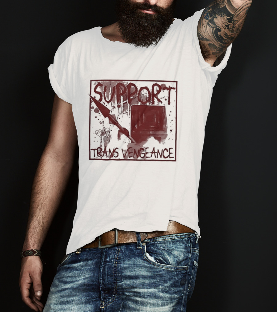 Support Trans Vengeance Little Death Activism T-Shirt