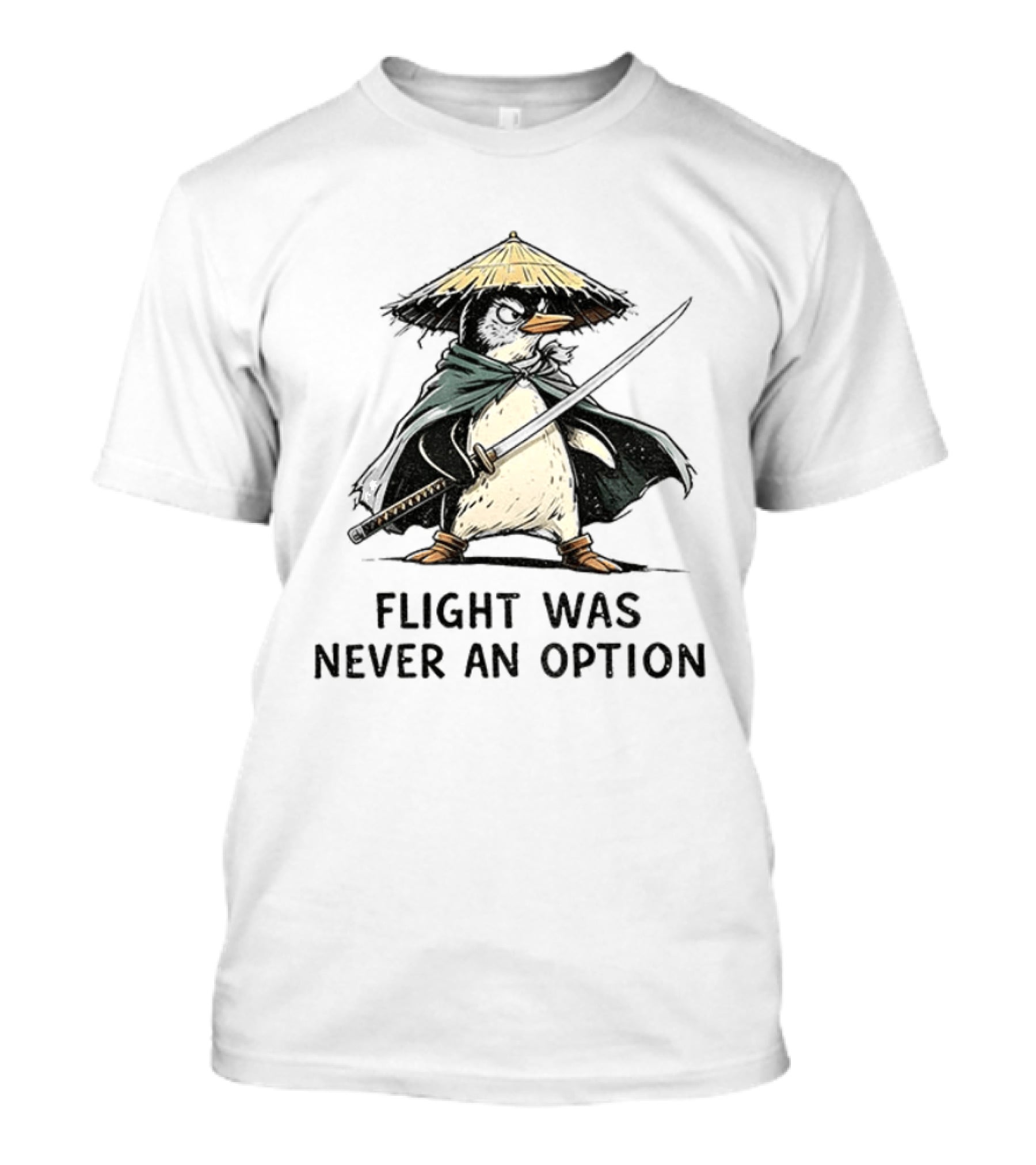Penguin Samurai Katana Warrior Flight Was Never An Option T-Shirt