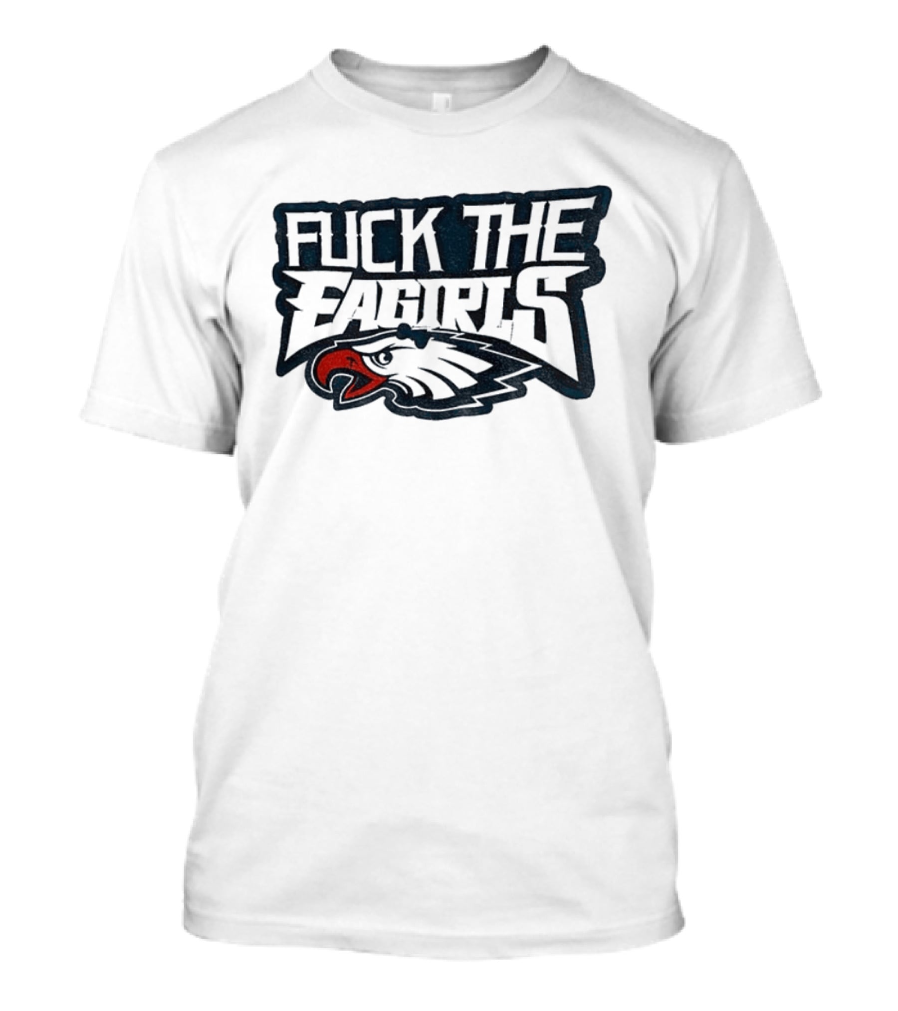 Philadelphia Football Cotton Fuck The Eagirls T-Shirt