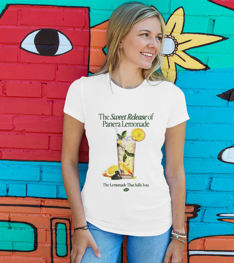 The Sweet Release Of Panera Lemonade The Lemonade That Kills You T-Shirt