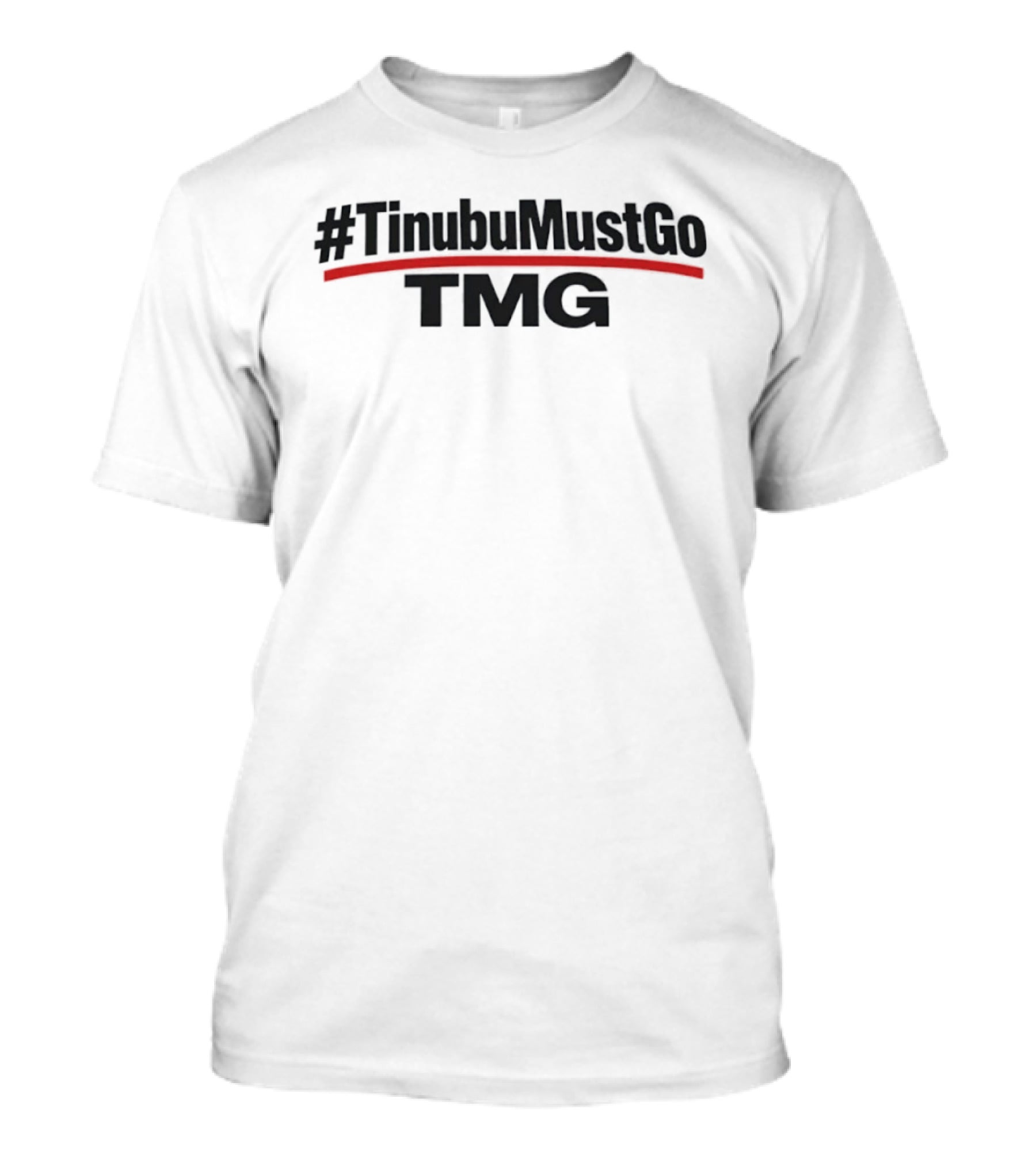 TinubuMustGo TMG Hashtag Nigeria Political Movement T-Shirt