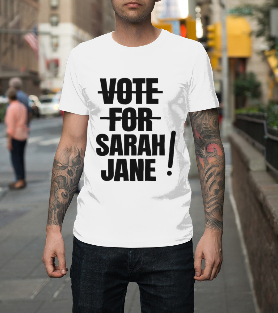 Vote For Sarah Jane Text With Exclamation Point T-Shirt