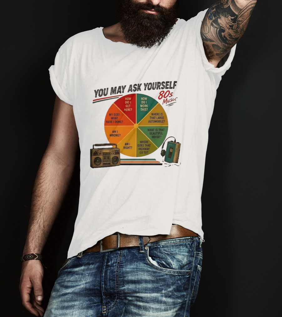 You May Ask Yourself 80s Music Once In A Lifetime Lyrics Boombox Cassette Player T-Shirt