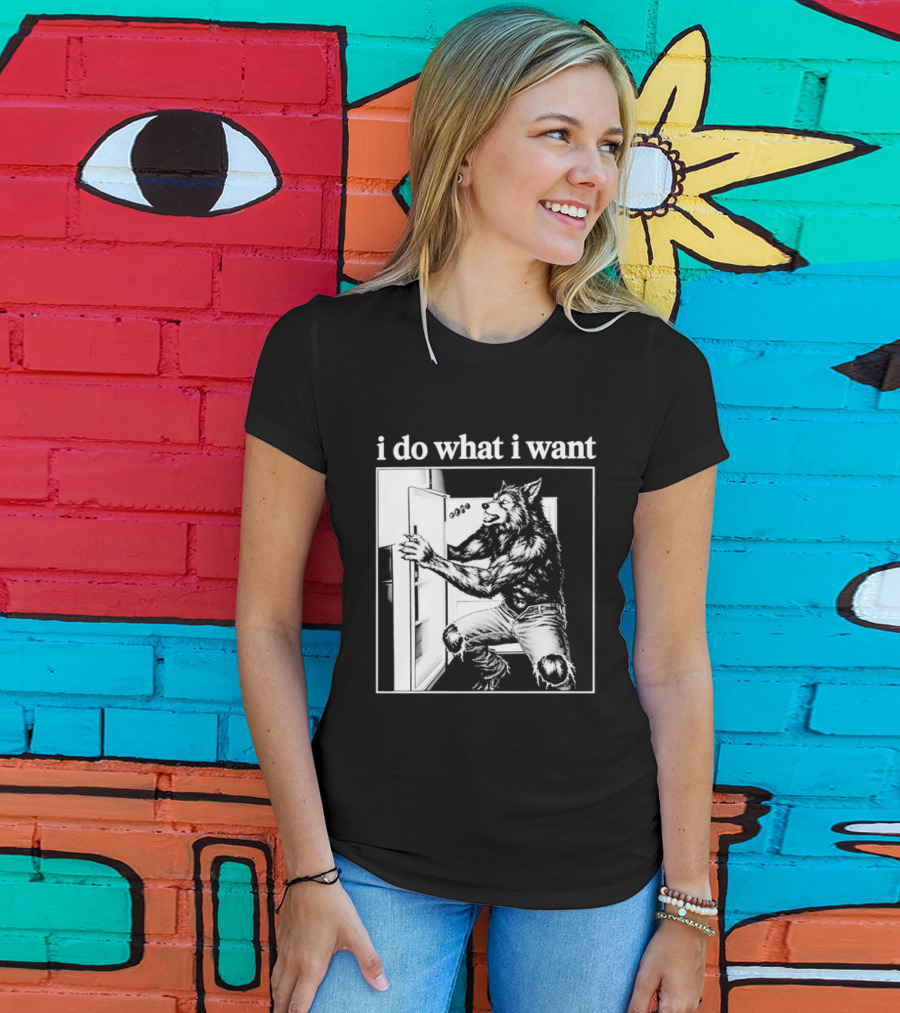 I Do What I Want Werewolf Refrigerator Fridge T-Shirt