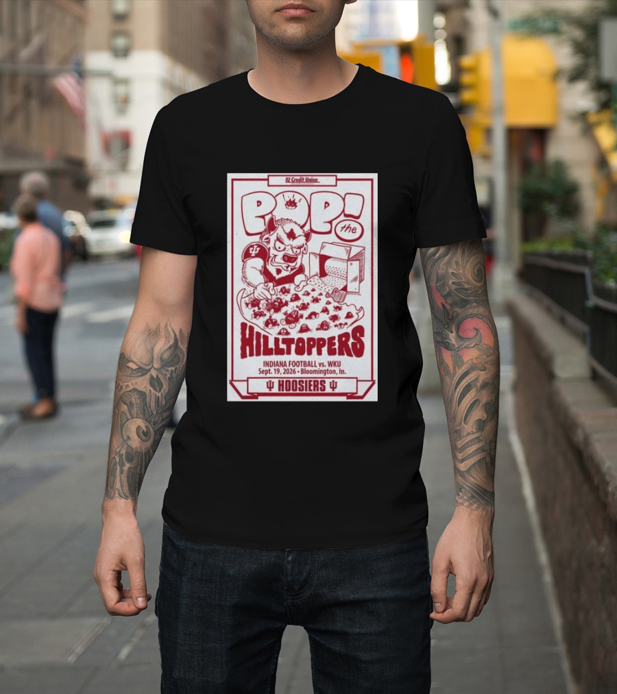 IU Credit Union Pop The Hilltoppers Indiana Football Vs WKU Sept 19 2026 Bloomington Hoosiers T-Shirt