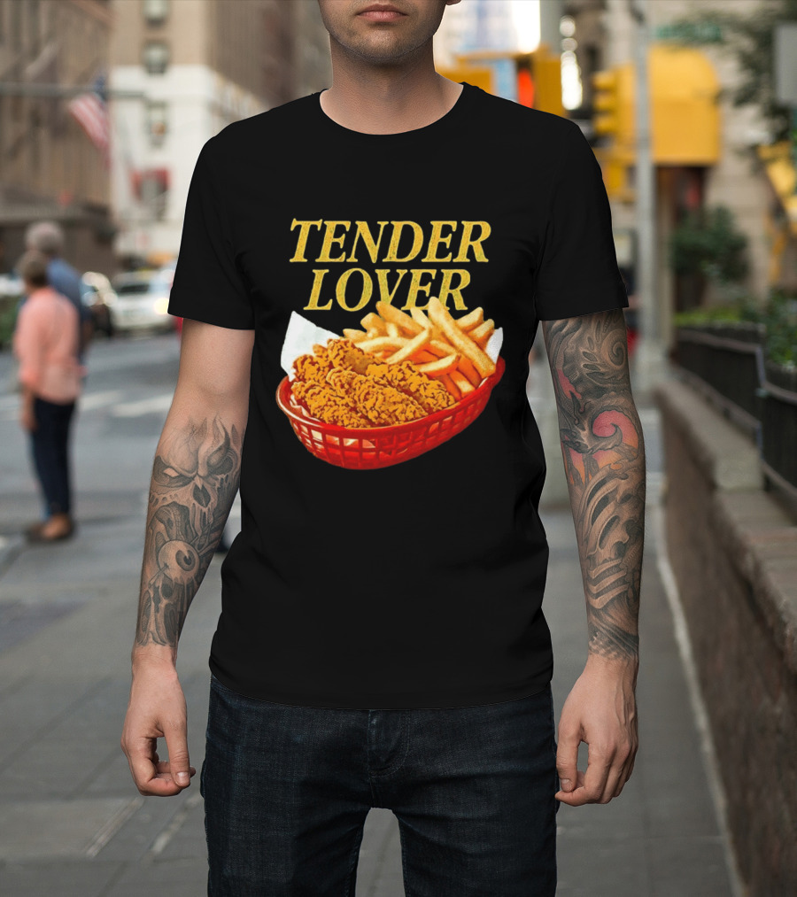 Tender Lover Chicken Strips And Fries Basket T-Shirt