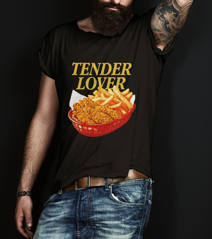 Tender Lover Chicken Strips And Fries Basket T-Shirt