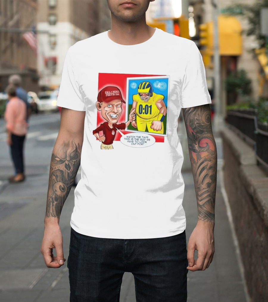 Oklahoma Football The Tape This Is The Guy We Have To Look Out For 0:01 T-Shirt