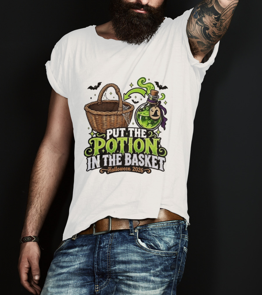 Halloween 2026 Put The Potion In The Basket Spooky Witches Cauldron T-Shirt