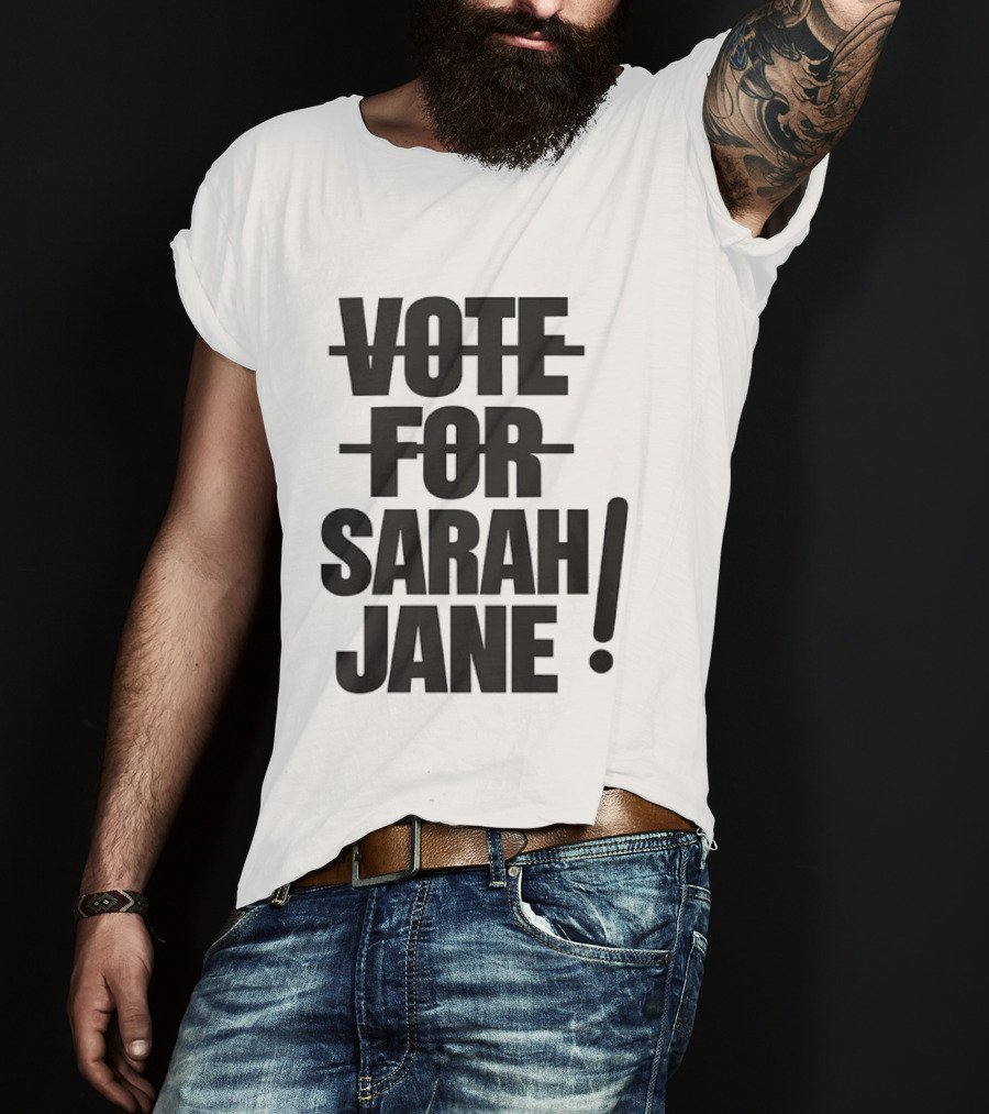 Vote For Sarah Jane Doctor Who Sci Fi TV Show Classic Fan Merchandise T-Shirt