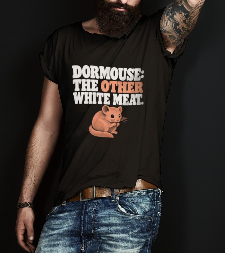 Dormouse The Other White Meat Small Pink Rodent Sitting T-Shirt
