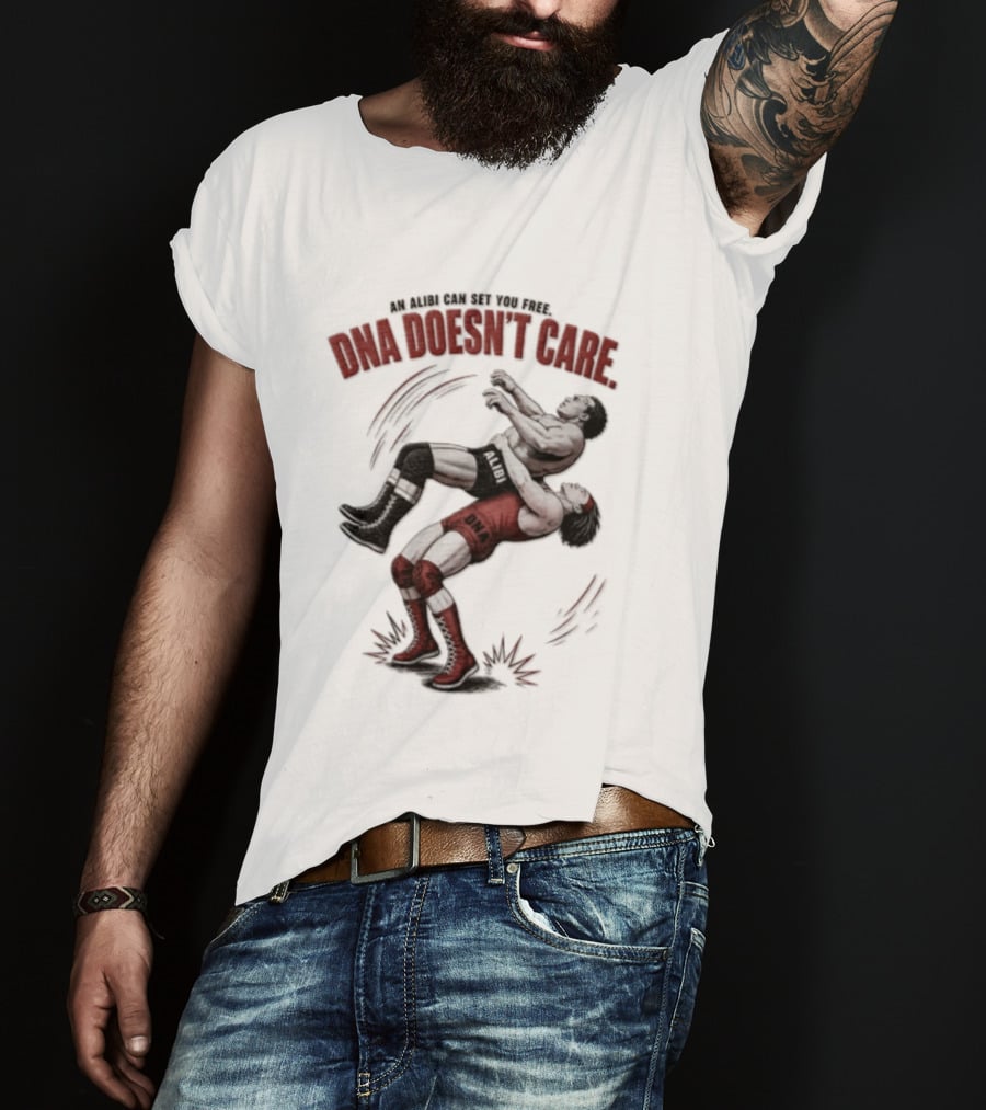 An Alibi Can Set You Free DNA Doesn't Care Wrestling Suplex Move T-Shirt