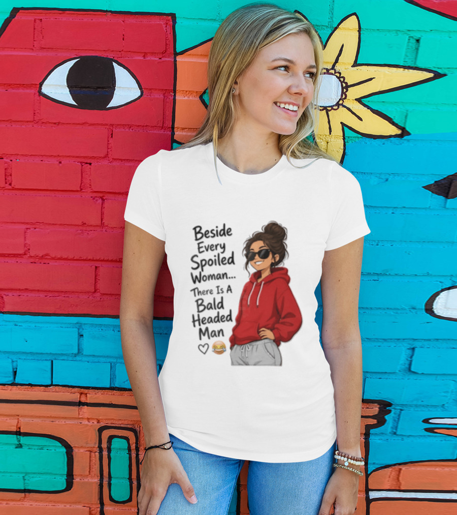 Beside Every Spoiled Woman There Is A Bald Headed Man Red Black Sunglasses Emoji T-Shirt