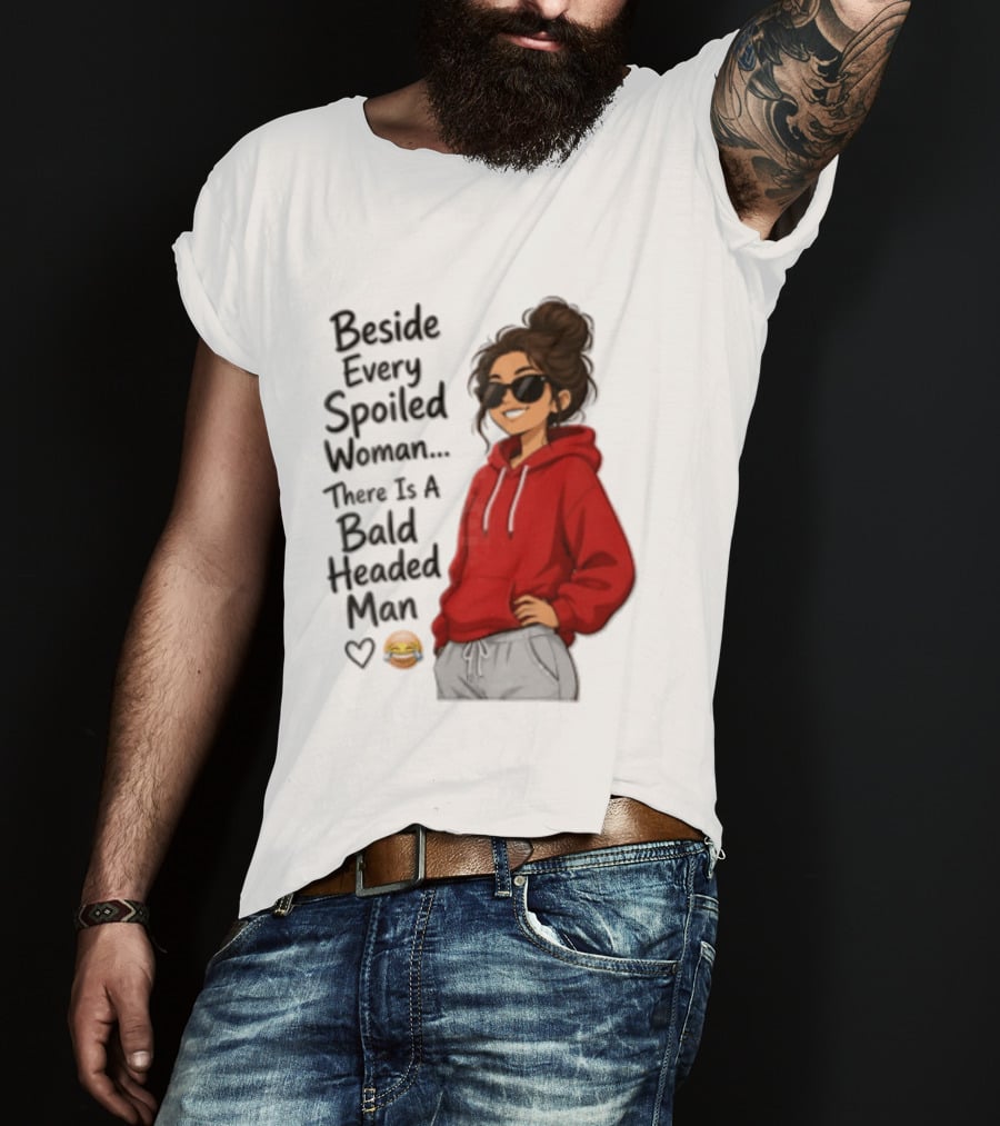 Beside Every Spoiled Woman There Is A Bald Headed Man Red Black Sunglasses Emoji T-Shirt