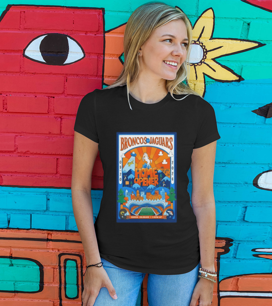 Broncos Vs Jaguars Home Opener 2026 Empower Field Denver Colorado 09 20 2:05PM MT T-Shirt