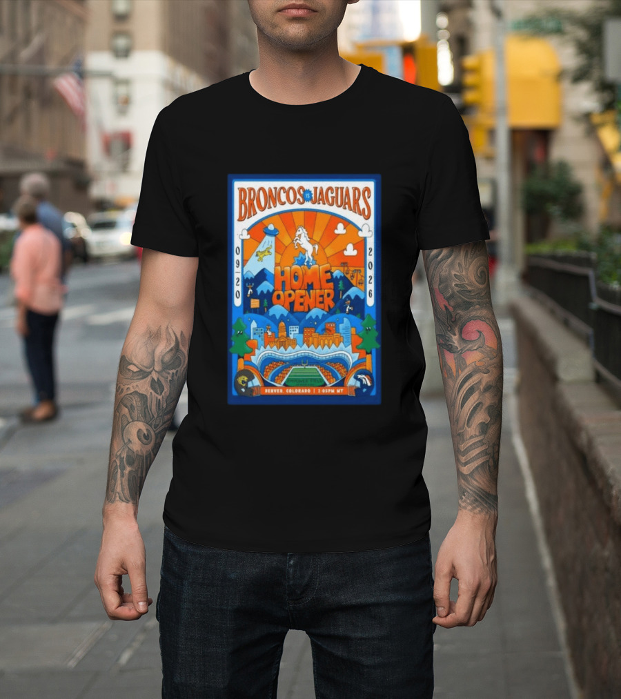 Broncos Vs Jaguars Home Opener 2026 Empower Field Denver Colorado 09 20 2:05PM MT T-Shirt