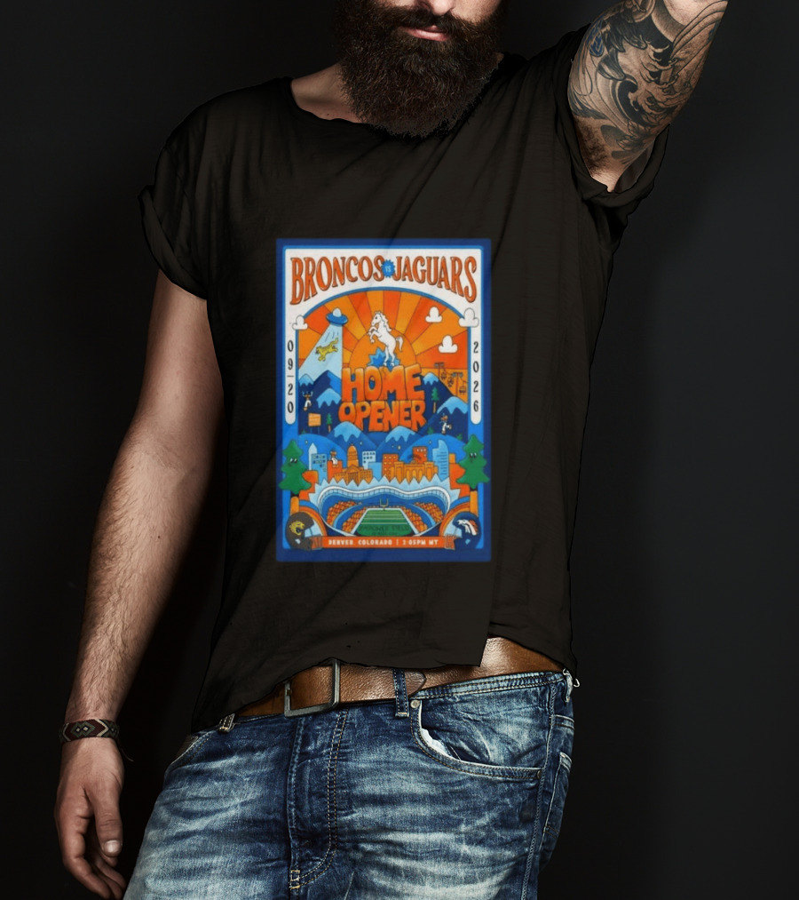 Broncos Vs Jaguars Home Opener 2026 Empower Field Denver Colorado 09 20 2:05PM MT T-Shirt
