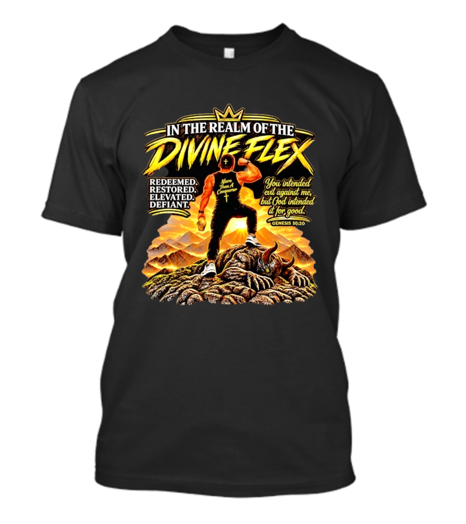 More Than A Conqueror Redeemed Restored Elevated Defiant Genesis 50:20 In The Realm Of The Divine Flex T-Shirt