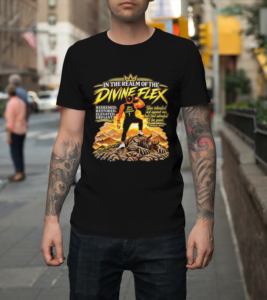 More Than A Conqueror Redeemed Restored Elevated Defiant Genesis 50:20 In The Realm Of The Divine Flex T-Shirt