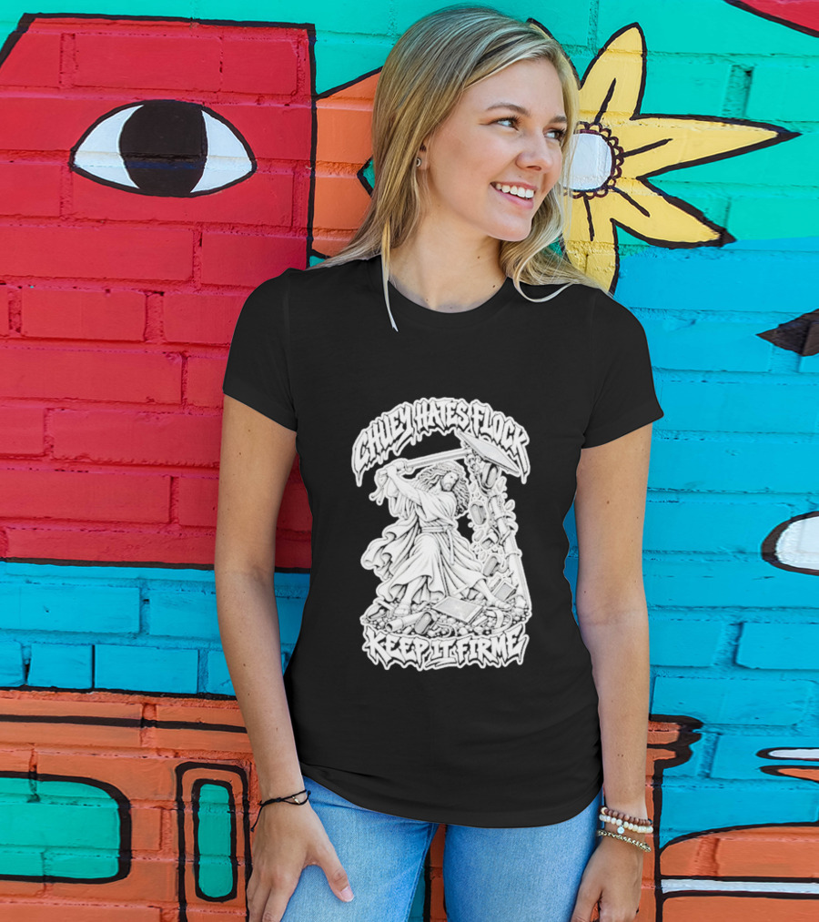 Chuey Hates Flock Keep It Firme Jesus With Sledgehammer T-Shirt