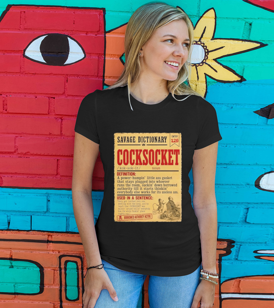 Savage Dictionary Entry 126 Cocksocket Definition Humorous Phrase And Sentence T-Shirt