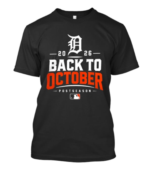 Detroit Tigers 2026 Back To October MLB Postseason T-Shirt